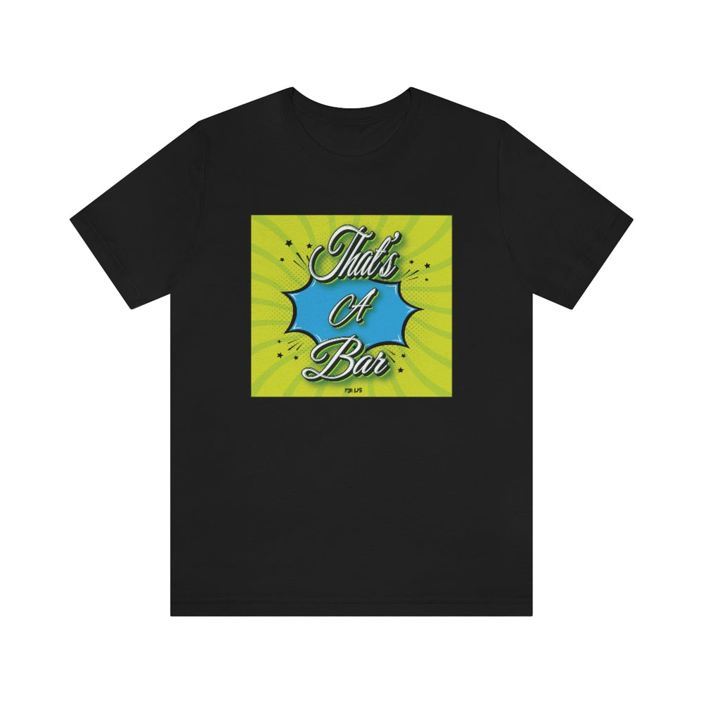 THAT'S A BAR GRN N BLU UNISEX HIP HOP TSHIRT - PDR LFE Black / XS PDR LFE