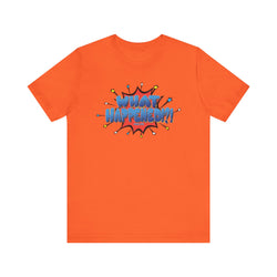 WHAT HAPPENED HIP HOP Short Sleeve Tee - PDR LFE Orange / XS PDR LFE