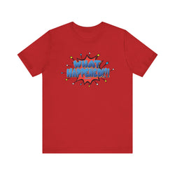 WHAT HAPPENED HIP HOP Short Sleeve Tee - PDR LFE Red / XS PDR LFE