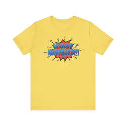 WHAT HAPPENED HIP HOP Short Sleeve Tee - PDR LFE Maize Yellow / XS PDR LFE