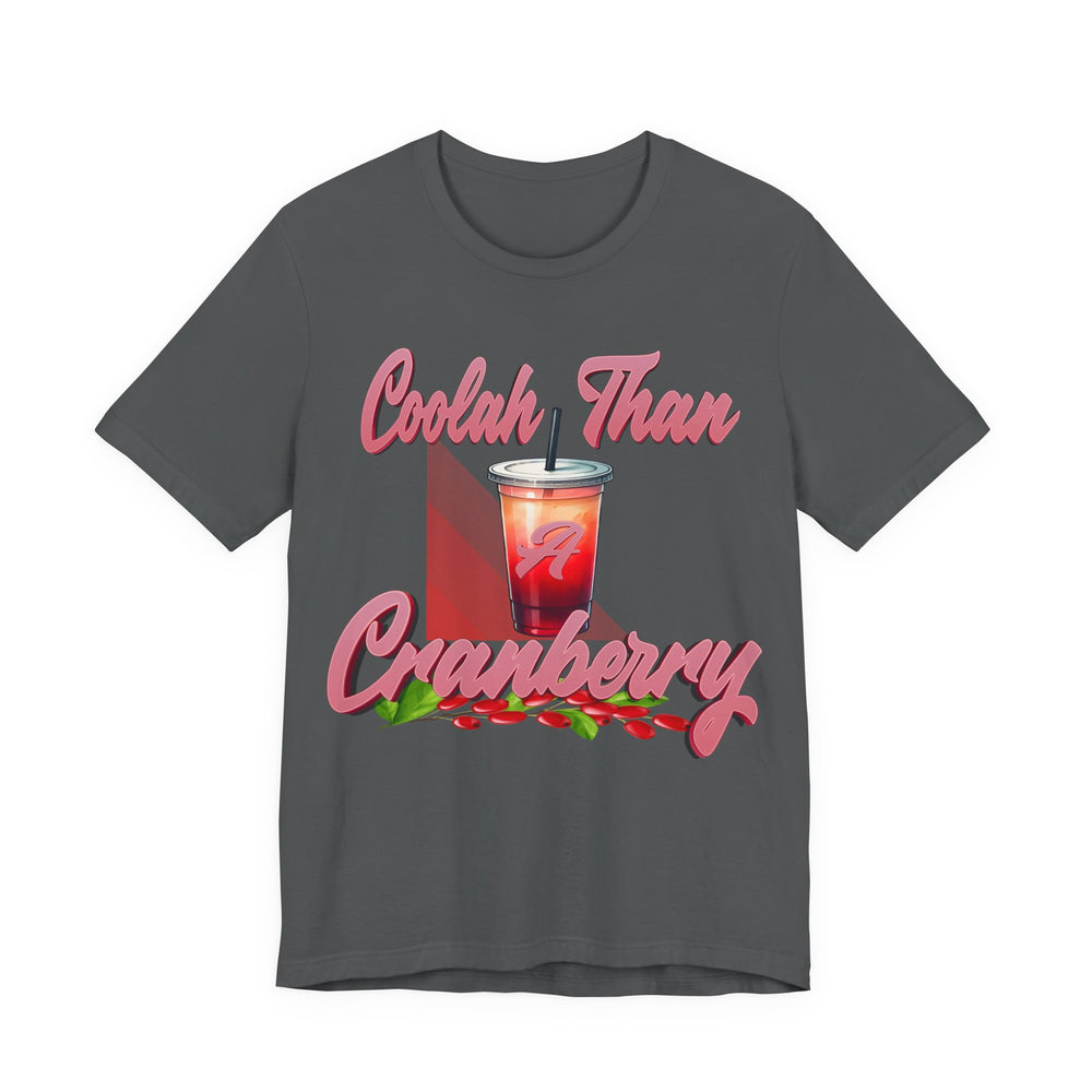 Asphalt T-shirt with a graphic of a drink and text 'Coolah Than Cranberry' on a white background