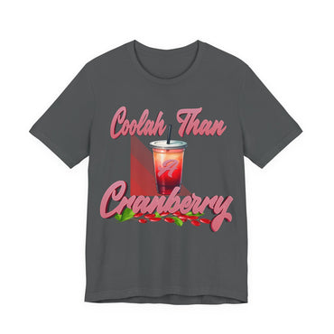 Asphalt T-shirt with a graphic of a drink and text 'Coolah Than Cranberry' on a white background