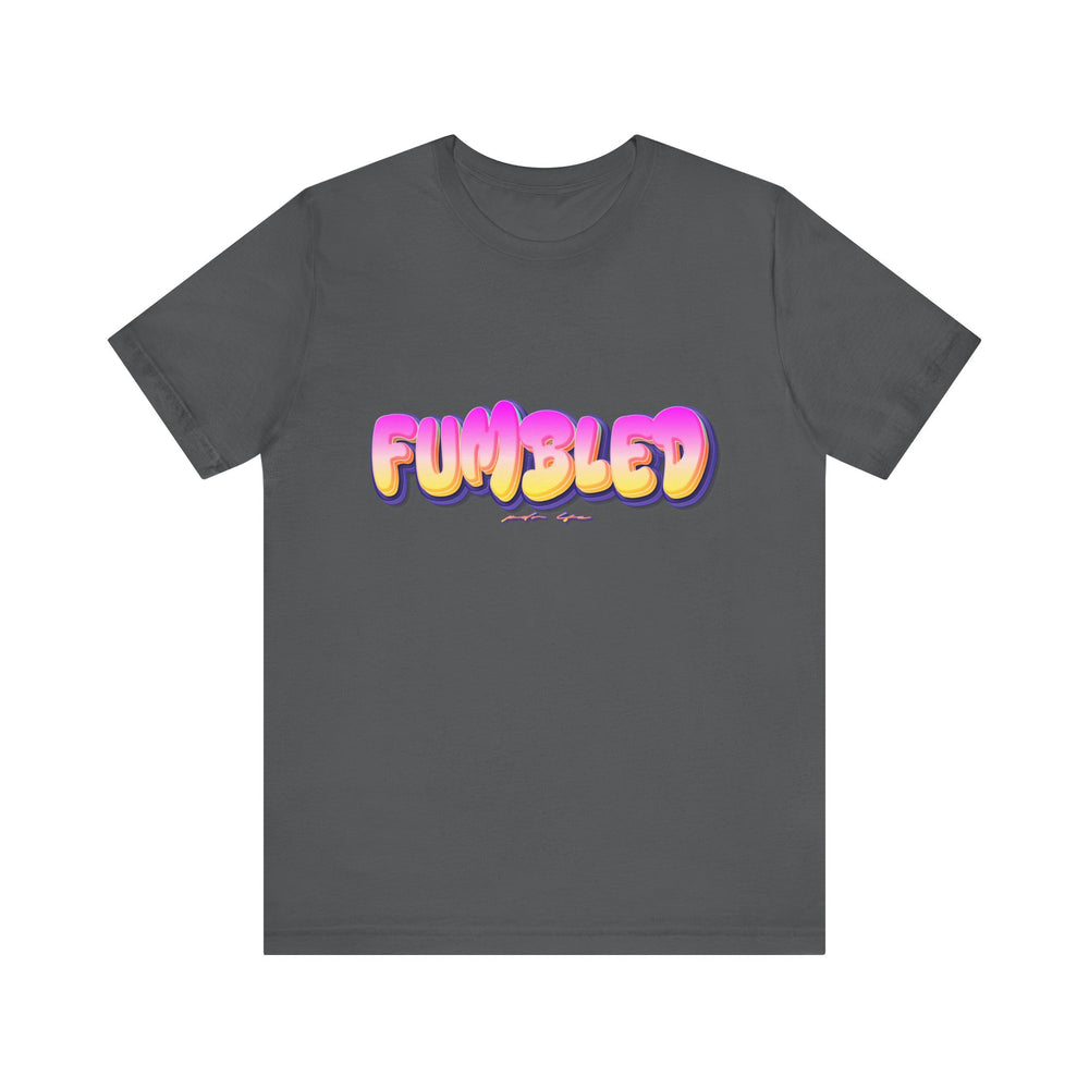 Asphalt t-shirt with colorful 'FUMBLED' text on a white background