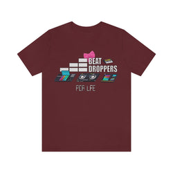 BEAT DROPPERS FEMALE Unisex Jersey Short Sleeve Tee - PDR LFE Maroon / S PDR LFE