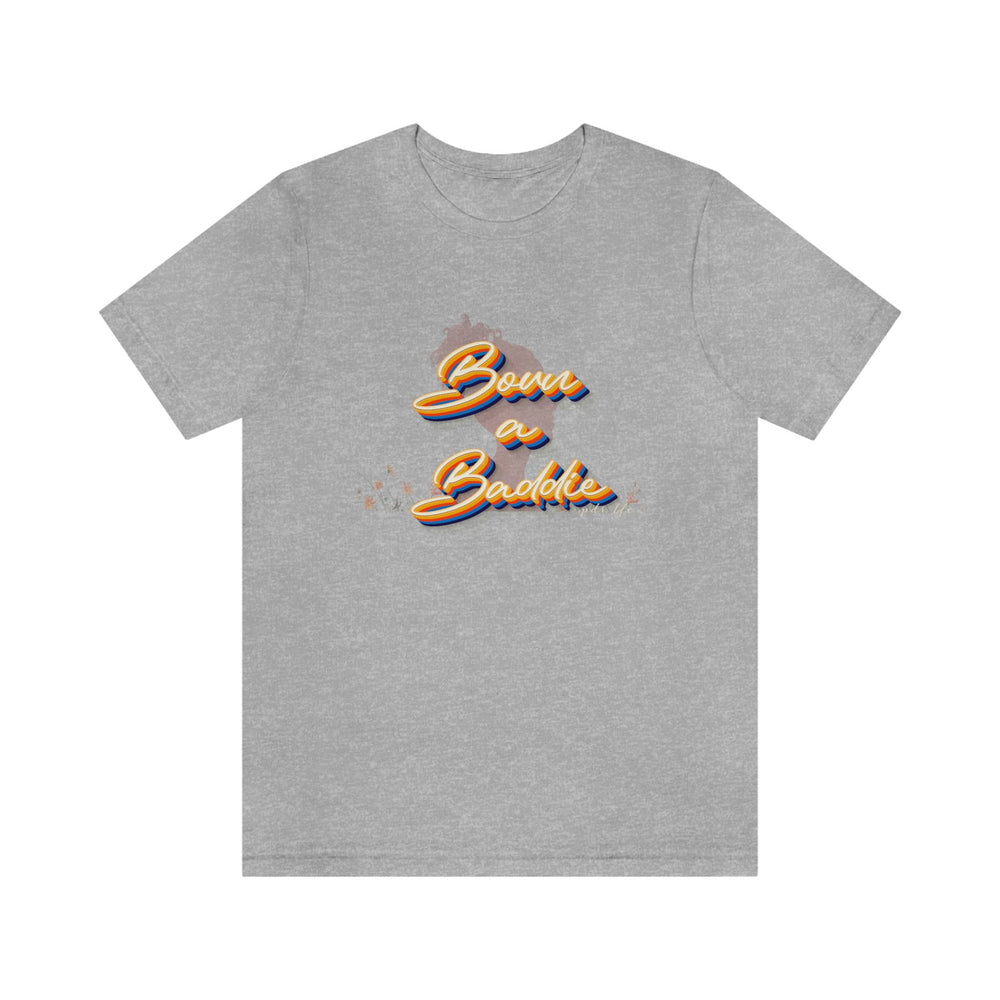 BORN A BADDIE Short Sleeve Tee - PDR LFE Athletic Heather / XS PDR LFE
