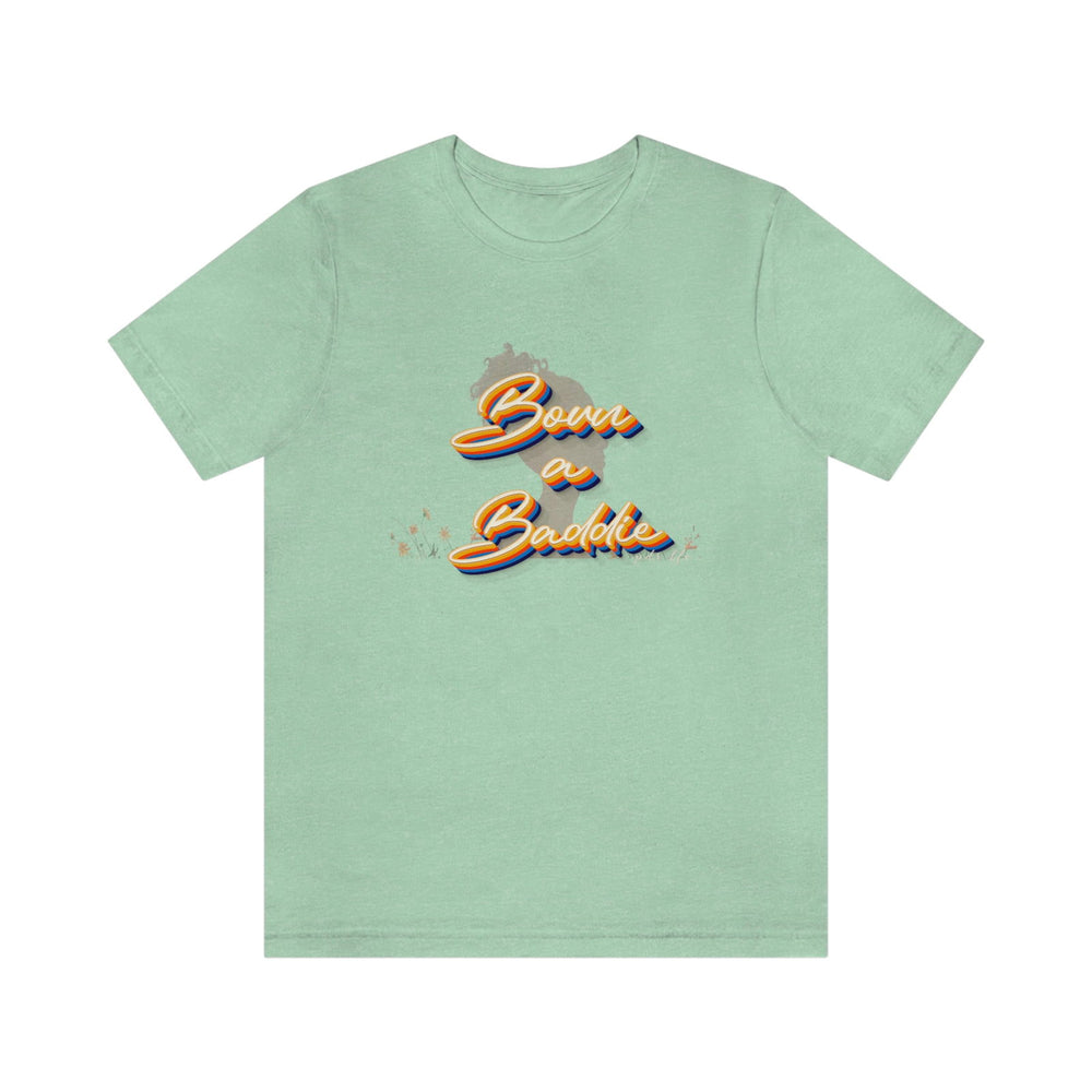BORN A BADDIE Short Sleeve Tee - PDR LFE Heather Mint / XS PDR LFE