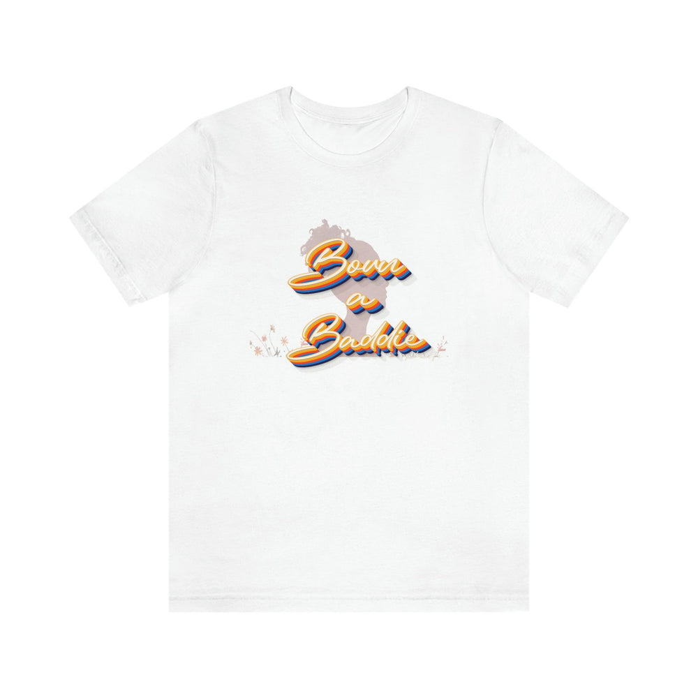 BORN A BADDIE Short Sleeve Tee - PDR LFE White / XS PDR LFE