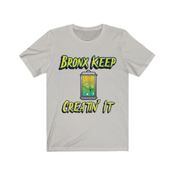 BRONX KEEP CREATIN IT Unisex Jersey Short Sleeve Tee - PDR LFE Silver / S PDR LFE