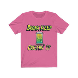 BRONX KEEP CREATIN IT Unisex Jersey Short Sleeve Tee - PDR LFE Charity Pink / S PDR LFE