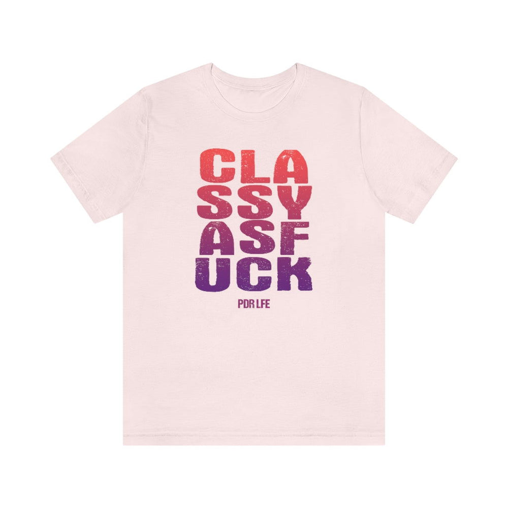 CLASSY ASF FEMALES HIP HOP TSHIRT - PDR L.F.E. 