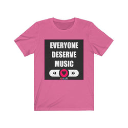 DESERVE MUSIC FEMALE Unisex Jersey Short Sleeve Tee - PDR LFE Charity Pink / S PDR LFE