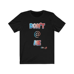 DONT AT ME PDR LFE Unisex Jersey Short Sleeve Tee - PDR LFE Black / S PDR LFE
