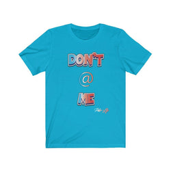 DONT AT ME PDR LFE Unisex Jersey Short Sleeve Tee - PDR LFE Turquoise / S PDR LFE