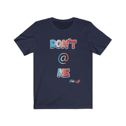 DONT AT ME PDR LFE Unisex Jersey Short Sleeve Tee - PDR LFE Navy / S PDR LFE