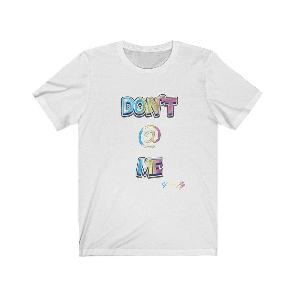 DONT AT ME PDR LFE Unisex Jersey Short Sleeve Tee - PDR LFE White / S PDR LFE