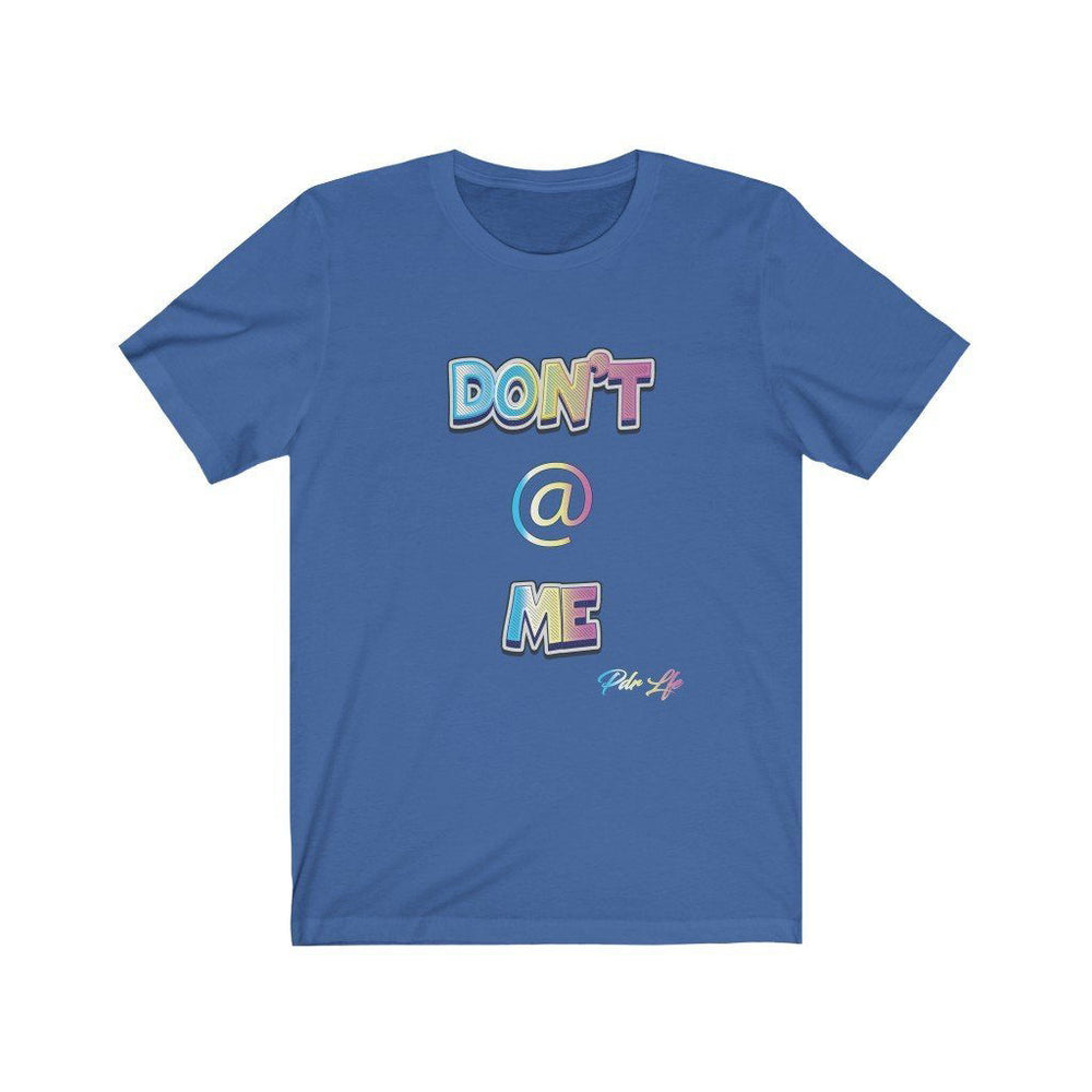 DONT AT ME PDR LFE Unisex Jersey Short Sleeve Tee - PDR LFE True Royal / S PDR LFE