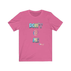 DONT AT ME PDR LFE Unisex Jersey Short Sleeve Tee - PDR LFE Charity Pink / S PDR LFE