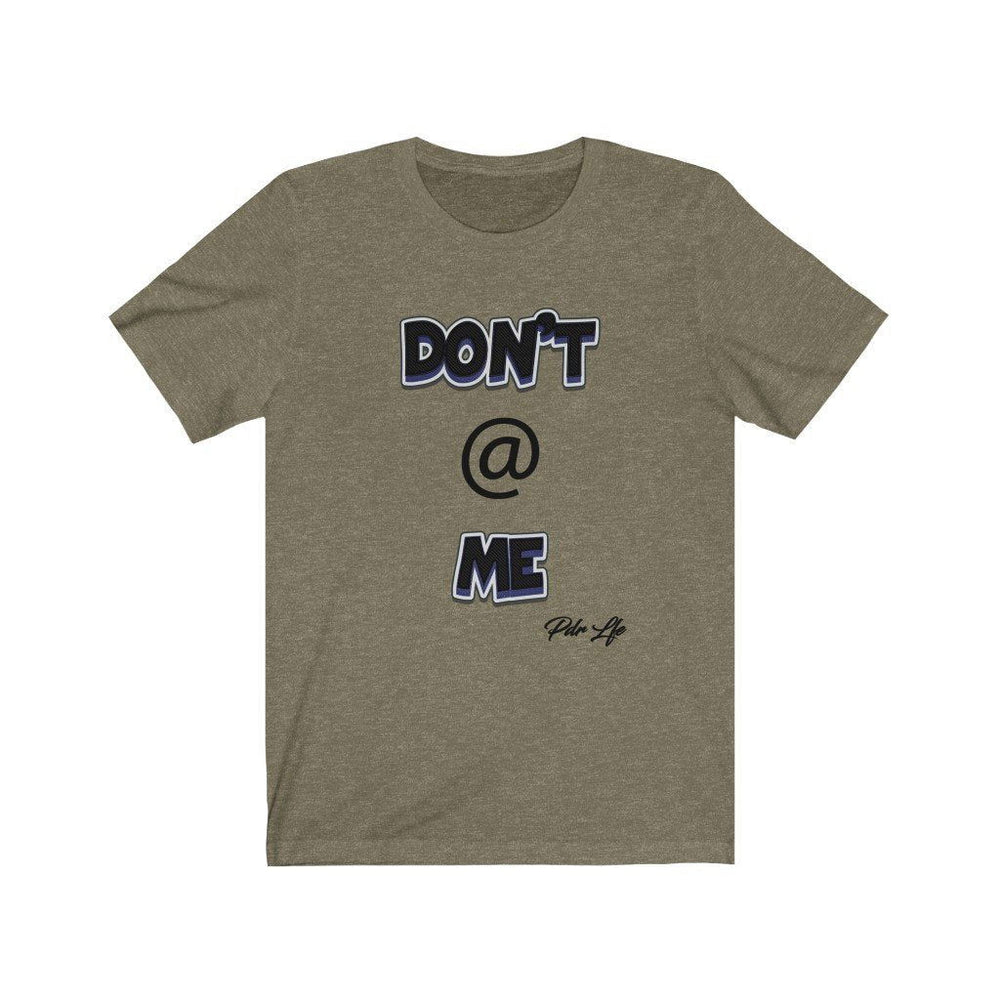 DONT AT ME PDR LFE Unisex Jersey Short Sleeve Tee - PDR L.F.E. 