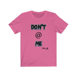 DONT AT ME PDR LFE Unisex Jersey Short Sleeve Tee - PDR LFE Charity Pink / S PDR LFE