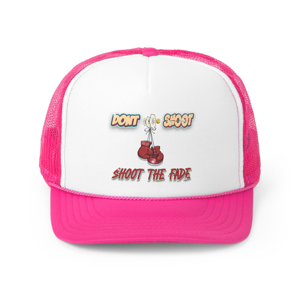 DONT SHOOT SHOOT THE FADE HIP HOP Trucker Caps - PDR L.F.E. 