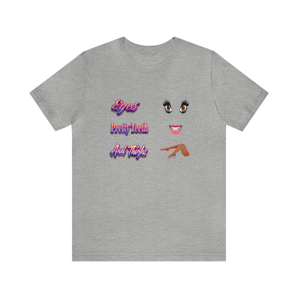 EYES PRETTY TEETH and THIGHS HIP HOP Short Sleeve Tee - PDR L.F.E. 