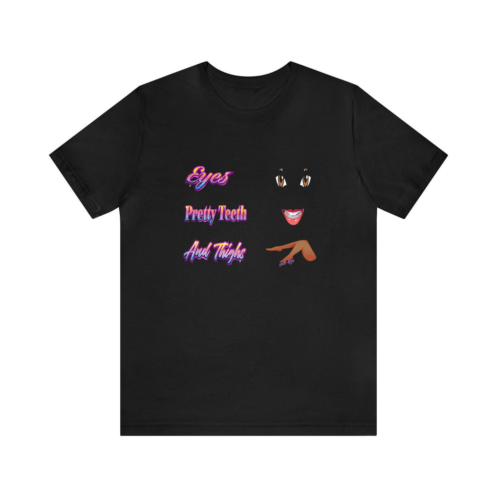 EYES PRETTY TEETH and THIGHS HIP HOP Short Sleeve Tee - PDR L.F.E. 