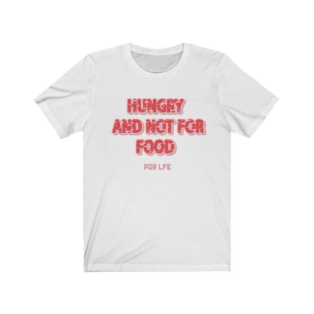 HUNGRY Unisex Jersey Short Sleeve Tee - PDR L.F.E. 