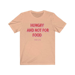 HUNGRY Unisex Jersey Short Sleeve Tee - PDR LFE Heather Peach / S PDR LFE