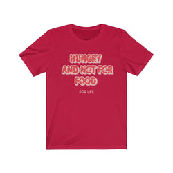 HUNGRY Unisex Jersey Short Sleeve Tee - PDR LFE Red / S PDR LFE