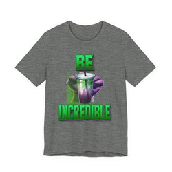 Heather Gray t-shirt with a graphic of a drink and 'Be Incredible' text on a white background