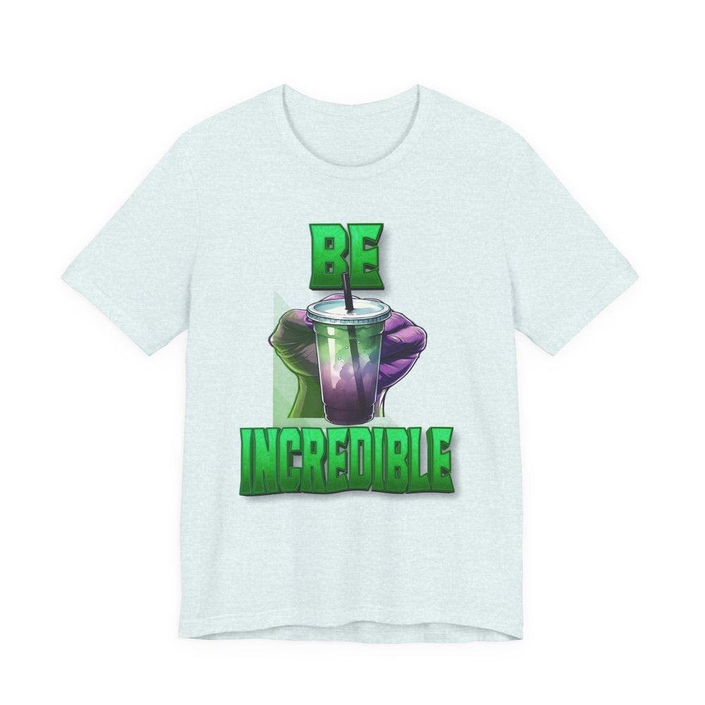 Heather Ice Blue t-shirt with a graphic of a drink and 'Be Incredible' text on a white background