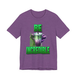 Heather Purple t-shirt with a graphic of a hand holding a drink and text 'BE INCREDIBLE' on a white background