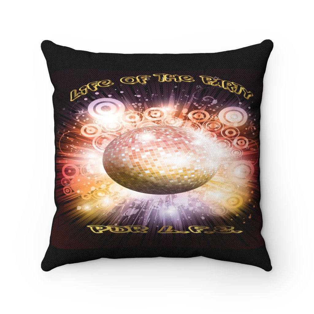 LIFE OF THE PARTY Hip Hop Spun Polyester Square Pillow - PDR L.F.E. 