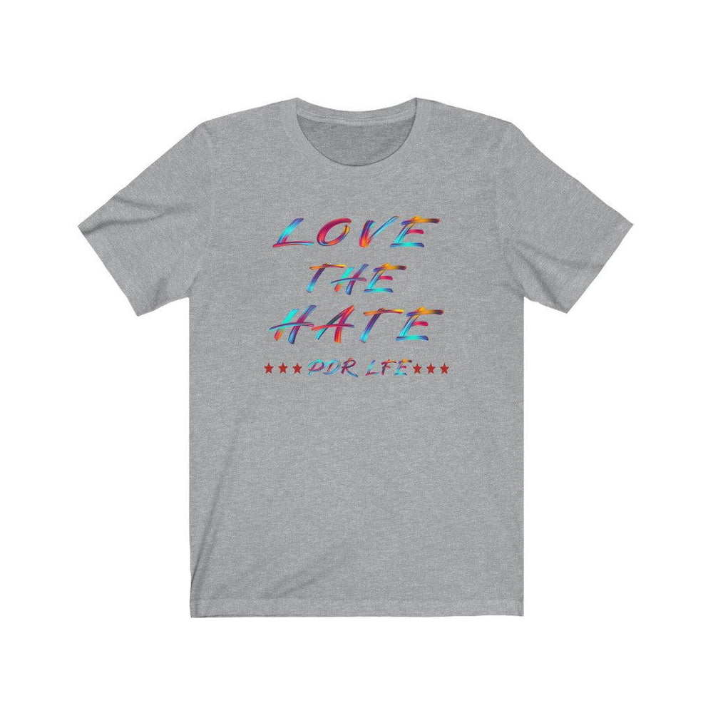 LOVE THE HATE PDR LFE "LOVE THE HATE SERIES" FEMALE Unisex Jersey Short Sleeve Tee - PDR L.F.E. 