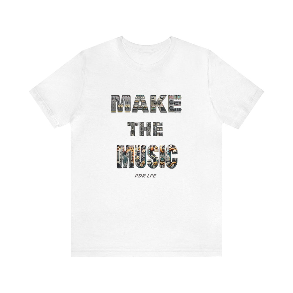 MAKE THE MUSIC HIP HOP Short Sleeve Tee - PDR L.F.E. 