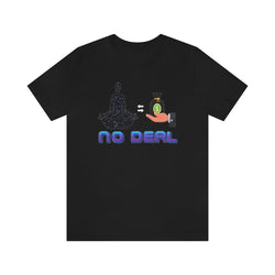 NO DEAL HIP HOP UNISEX TSHIRT - PDR LFE Black / XS PDR LFE