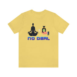 NO DEAL HIP HOP UNISEX TSHIRT - PDR LFE Yellow / XS PDR LFE