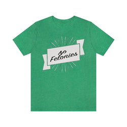 NO FELONIES BANNER Hip Hop Unisex Jersey Short Sleeve Tee - PDR LFE Heather Kelly / S PDR LFE