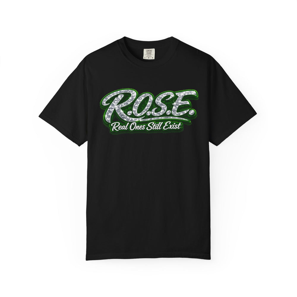 R.O.S.E.— "Real Ones Still Exist" Hip Hop Short Sleeve T-Shirt #2 SOLO GREEN Created by MRK.XVI Powered By PDR LFE.