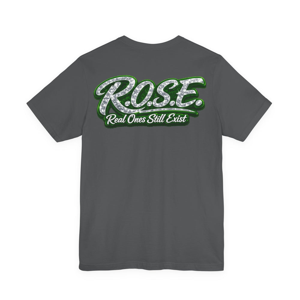 R.O.S.E.— "Real Ones Still Exist" Hip Hop Short Sleeve T-Shirt #5 Created by MRK.XVI Powered By PDR LFE.