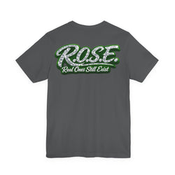 R.O.S.E.— "Real Ones Still Exist" Hip Hop Short Sleeve T-Shirt #5 Created by MRK.XVI Powered By PDR LFE.