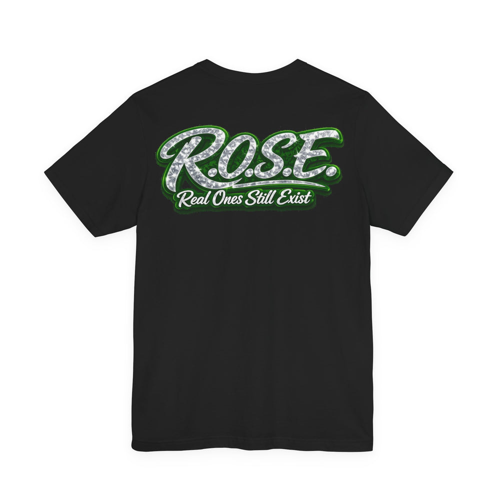 R.O.S.E.— "Real Ones Still Exist" Hip Hop Short Sleeve T-Shirt #5 Created by MRK.XVI Powered By PDR LFE.