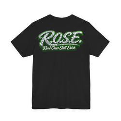 R.O.S.E.— "Real Ones Still Exist" Hip Hop Short Sleeve T-Shirt #5 Created by MRK.XVI Powered By PDR LFE.