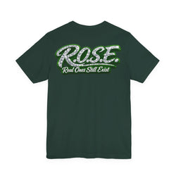 R.O.S.E.— "Real Ones Still Exist" Hip Hop Short Sleeve T-Shirt #5 Created by MRK.XVI Powered By PDR LFE.
