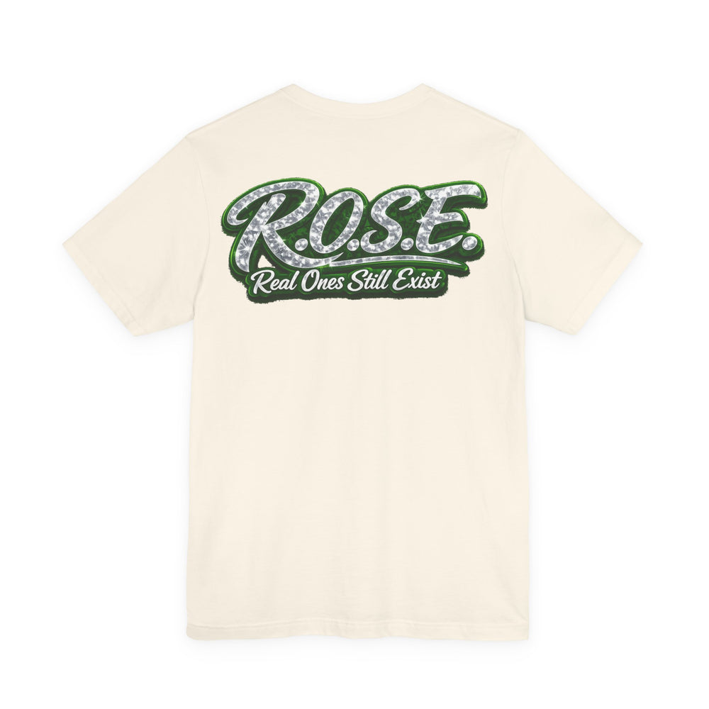 R.O.S.E.— "Real Ones Still Exist" Hip Hop Short Sleeve T-Shirt #5 Created by MRK.XVI Powered By PDR LFE.