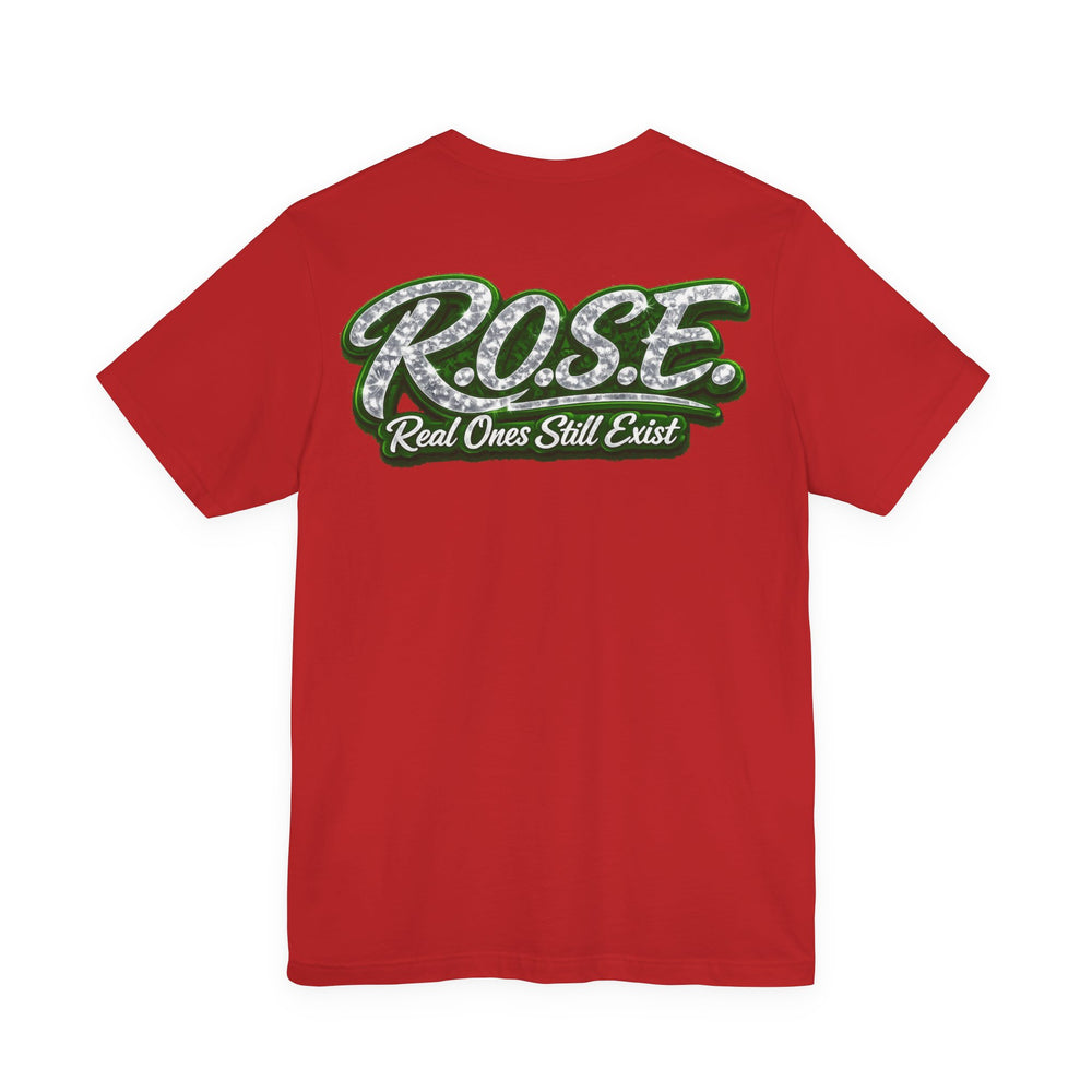 R.O.S.E.— "Real Ones Still Exist" Hip Hop Short Sleeve T-Shirt #5 Created by MRK.XVI Powered By PDR LFE.