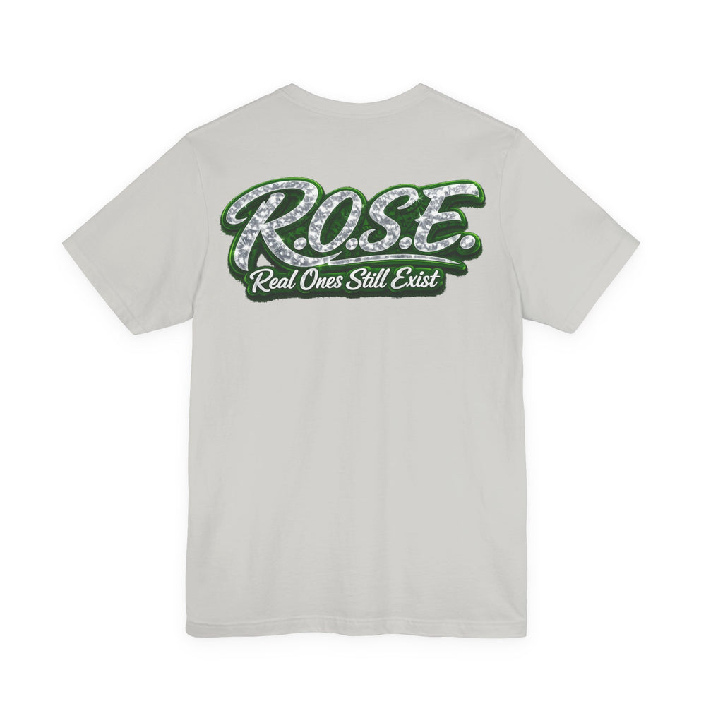 R.O.S.E.— "Real Ones Still Exist" Hip Hop Short Sleeve T-Shirt #5 Created by MRK.XVI Powered By PDR LFE.