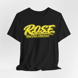 R.O.S.E.— "Real Ones Still Exist" Hip Hop Short Sleeve T-Shirt #7 SOLO YELLOW Created by MRK.XVI Powered By PDR LFE.