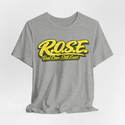 R.O.S.E.— "Real Ones Still Exist" Hip Hop Short Sleeve T-Shirt #7 SOLO YELLOW Created by MRK.XVI Powered By PDR LFE.
