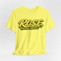 R.O.S.E.— "Real Ones Still Exist" Hip Hop Short Sleeve T-Shirt #7 SOLO YELLOW Created by MRK.XVI Powered By PDR LFE.
